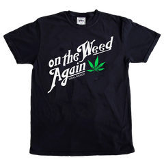 On The Weed Again Unisex Tee